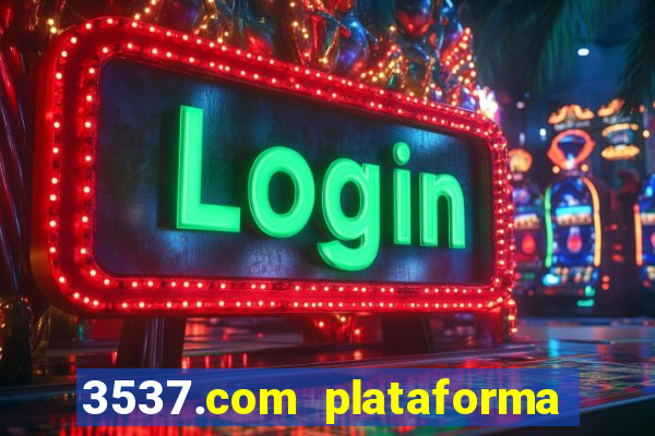 3537.com plataforma de jogos